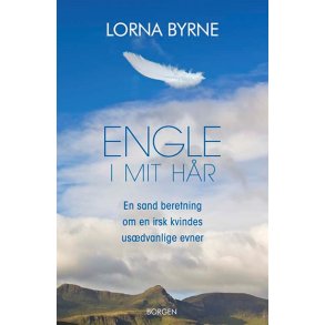 Byrne, Lorna: Engle i mit hr