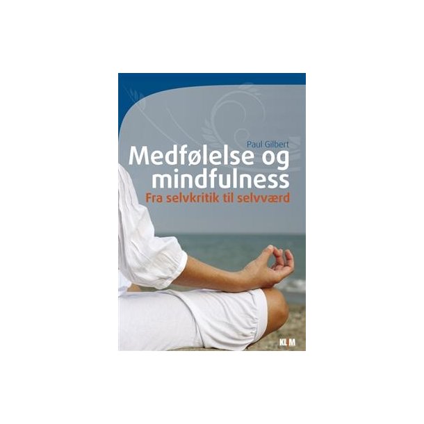 Gilbert, Paul: Medflelse og mindfulness