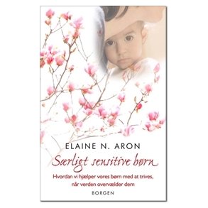 Aron, Elaine N.: Srligt sensitive brn