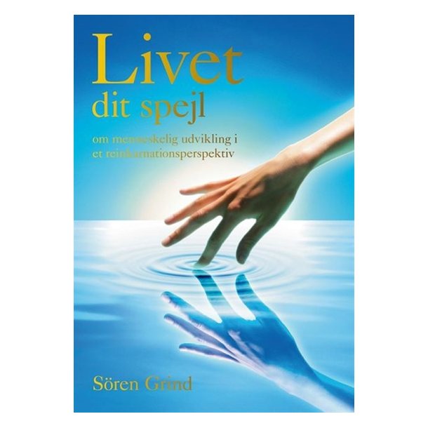 Grind, Sren: Livet - dit spejl