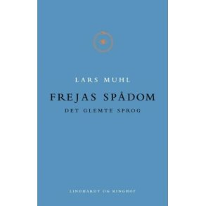 Muhl, Lars: Frejas spdom - det glemte sprog.