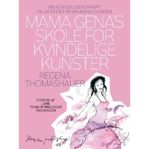 Thomashauer, Regina: Mama Gena's skole for kvindelige kunster