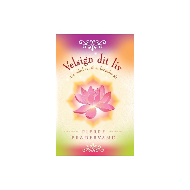 Pradervand, Pierre - Velsign dit Liv