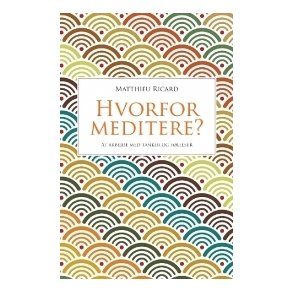 Ricard, Matthieu: Hvorfor meditere?