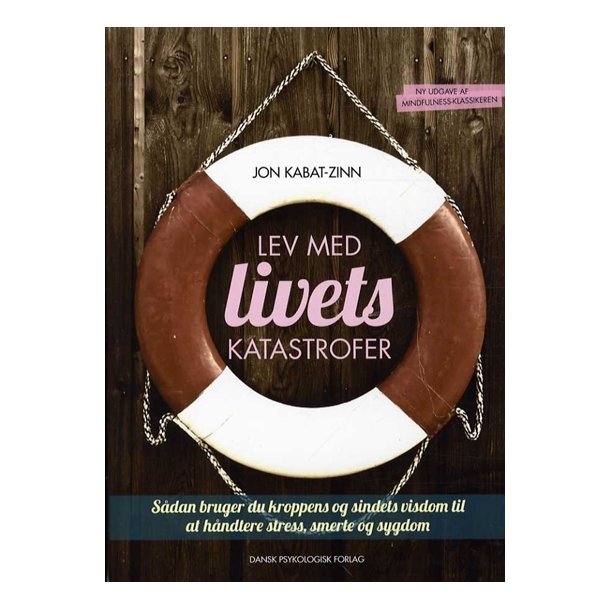 Kabat-Zinn,Jon: Lev med livets katastrofer