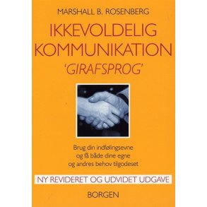 Rosenberg, Marshall B.: Ikkevoldelig kommunikation-Girafsprog