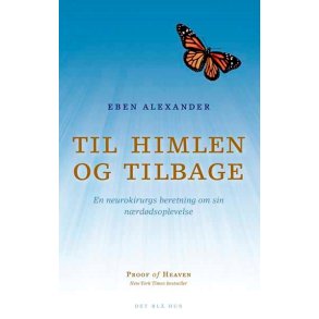 Alexander, Eben: Himlen og tilbage