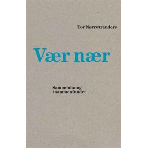 Nrretranders, Tor: Vr nr - sammenhng i sammenfundet