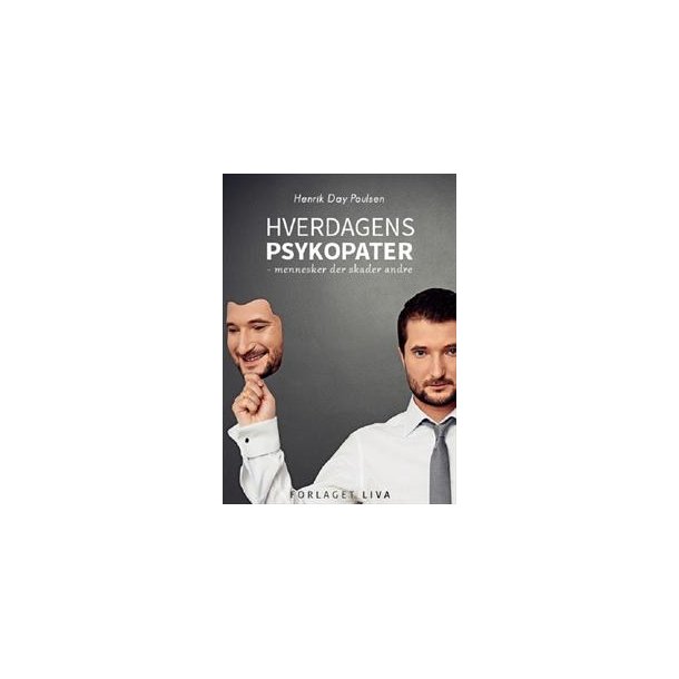 Poulsen, Henrik Day : Hverdagens psykopater