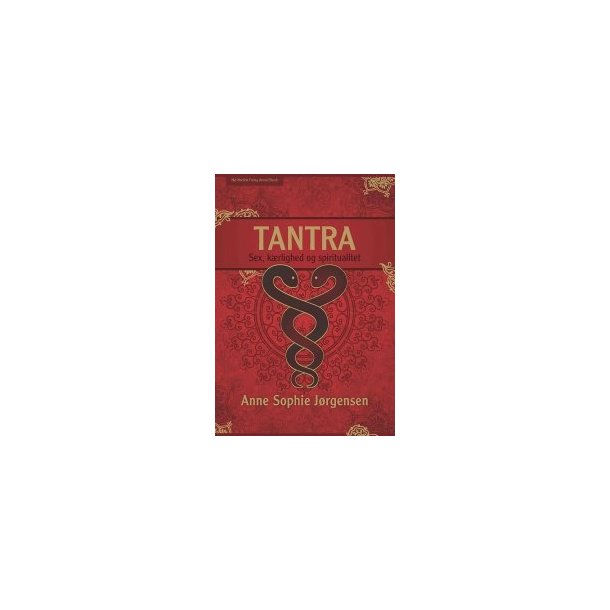 Jrgensen, Anne Sophie: Tantra - sex, krlighed og spiritualitet