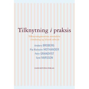 Broberg, Anders: Tilknytning i praksis