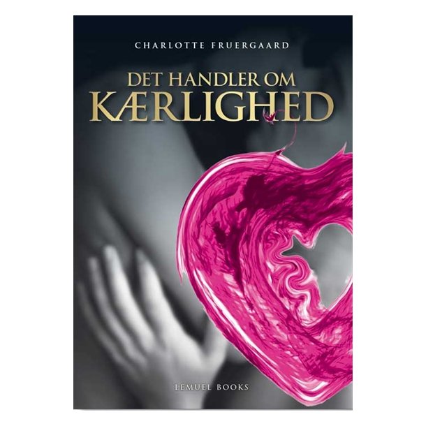 Fruergaard, Charlotte : Det handler om krlighed