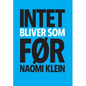 Klein, Naomi: Intet bliver som fr