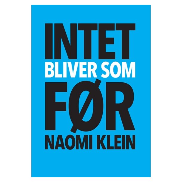 Klein, Naomi: Intet bliver som fr