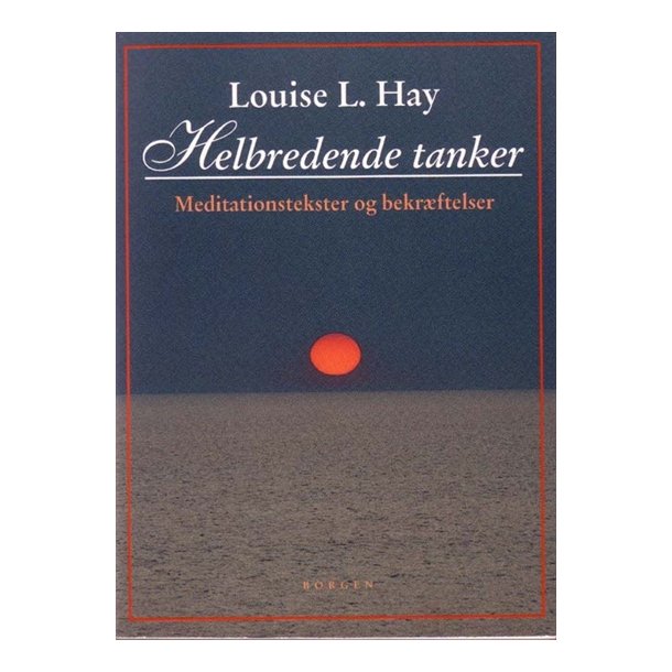 Hay, Louise L.  - Helbredende tanker