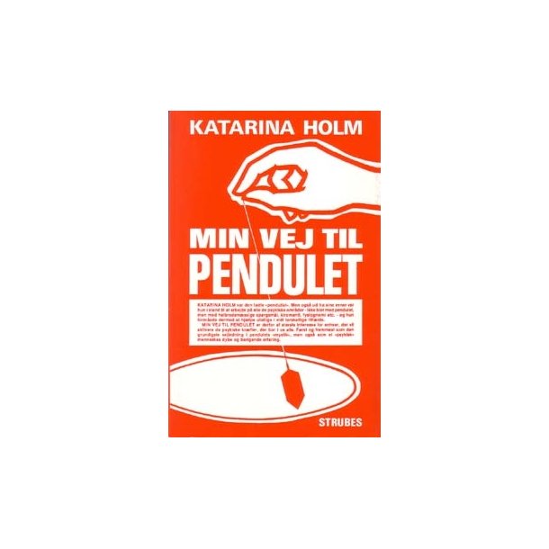 Holm, Katarina: Min vej til pendulet