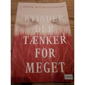 Nolen- Hoeksema, Susan: Kvinder der tnker for meget