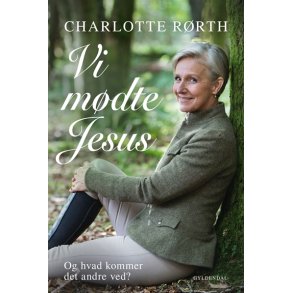 Rrth, Charlotte: Vi mdte Jesus