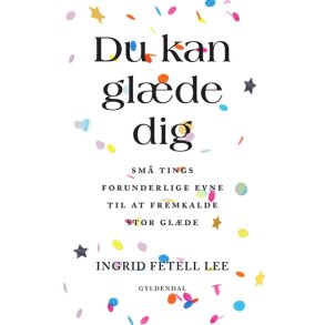 Lee, Ingrid Fetell: Du kan glde dig - (BRUGT _ VELHOLDT)