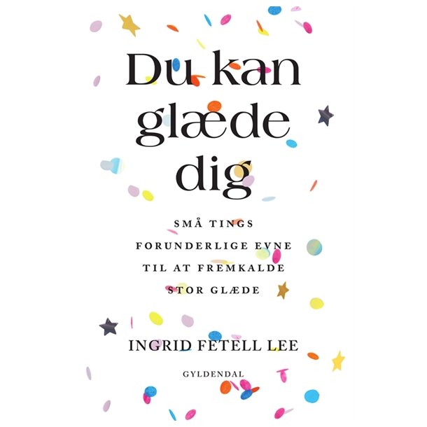 Lee, Ingrid Fetell: Du kan glde dig - (BRUGT _ VELHOLDT)