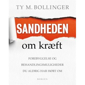Bollinger, Ty M.: Sandheden om krft