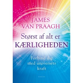 Van Praagh, James: Strst af alt er krligheden
