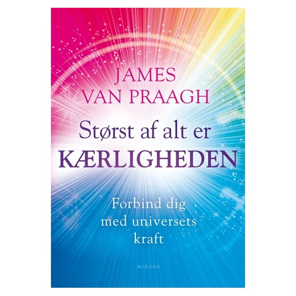Van Praagh, James: Strst af alt er krligheden