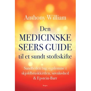William, Anthony: Den medicinske seers guide til et sundt stofskifte
