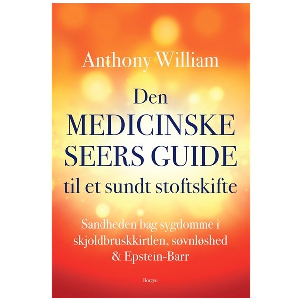 William, Anthony: Den medicinske seers guide til et sundt stofskifte