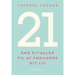 Cheung, Theresa: 21 sm ritualer til at forandre dit liv