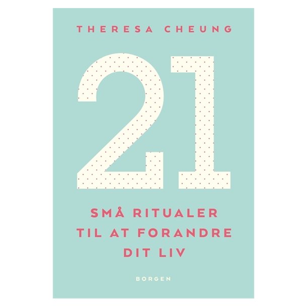 Cheung, Theresa: 21 sm ritualer til at forandre dit liv