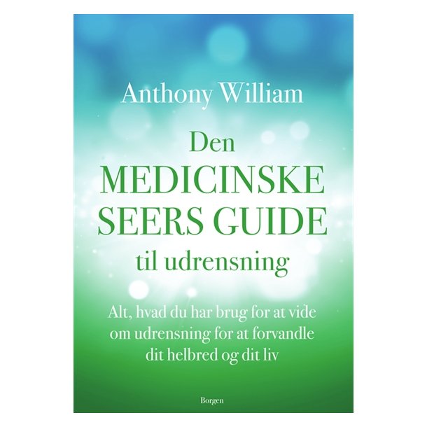 William, Anthony: Den medicinske seers guide til udrensning
