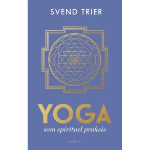 Trier, Svend: Yoga som spirituel praksis
