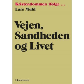 Muhl, Lars: Vejen, sandheden og livet