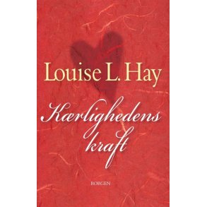 Hay, Louise L.  - Krlighedens kraft