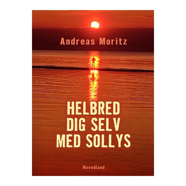 Moritz, Andreas: Helbred dig selv med sollys