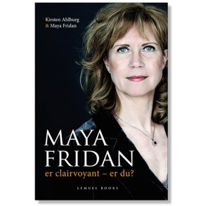 Kirsten Ahlburg & Maya Fridan: MAYA FRIDAN er clairvoyant - er du?