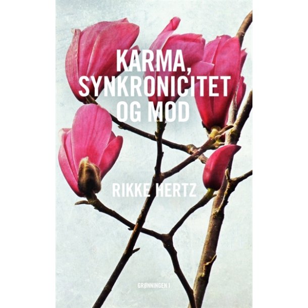hertz, Rikke: Karma, synkronicitet og mod