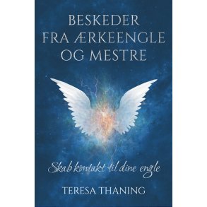 Thaning, Teresa: Beskeder fra rkeengle og mestre