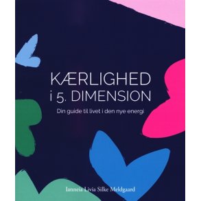 Meldgaard, Ianneia Livia Silke: KRLIGHED I 5. DIMENSION