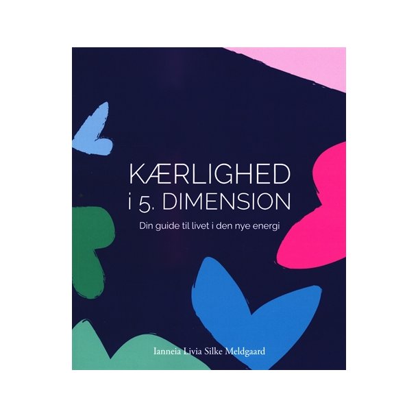 Meldgaard, Ianneia Livia Silke: KRLIGHED I 5. DIMENSION