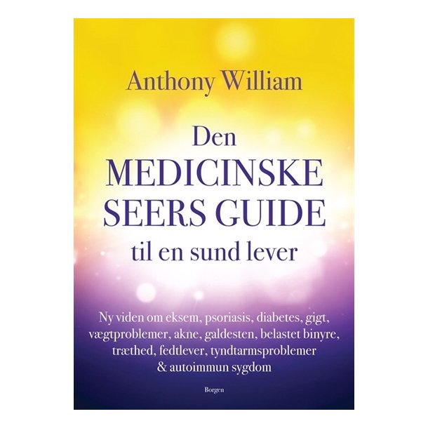 William, Anthony: Den medicinske seers guide til en sund lever
