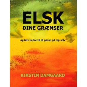 Damgaard, Kirstin: Elsk dine grnser