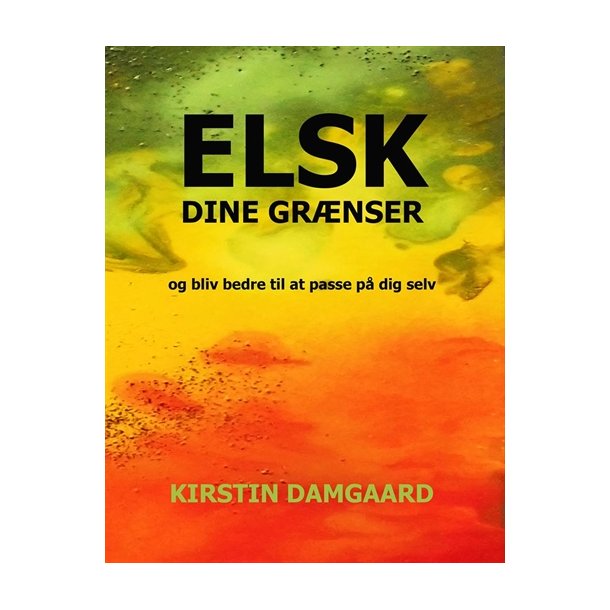 Damgaard, Kirstin: Elsk dine grnser