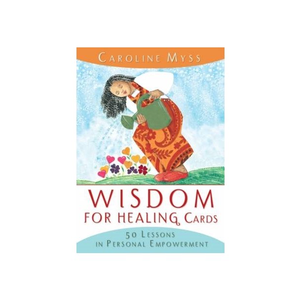 Myss, Caroline: Wisdom for the healing cards