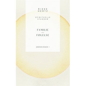 hertz, Rikke: Familie og flelse - spirituelle stunder