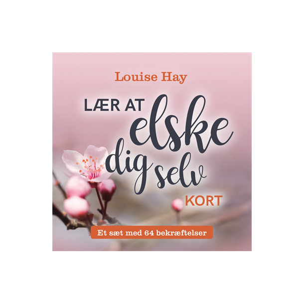 Hay, Louise: Lr at elske dig selv