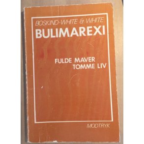 Boskind-white, Marlene og William White: Bulimarexi  - fulde maver, tomme liv