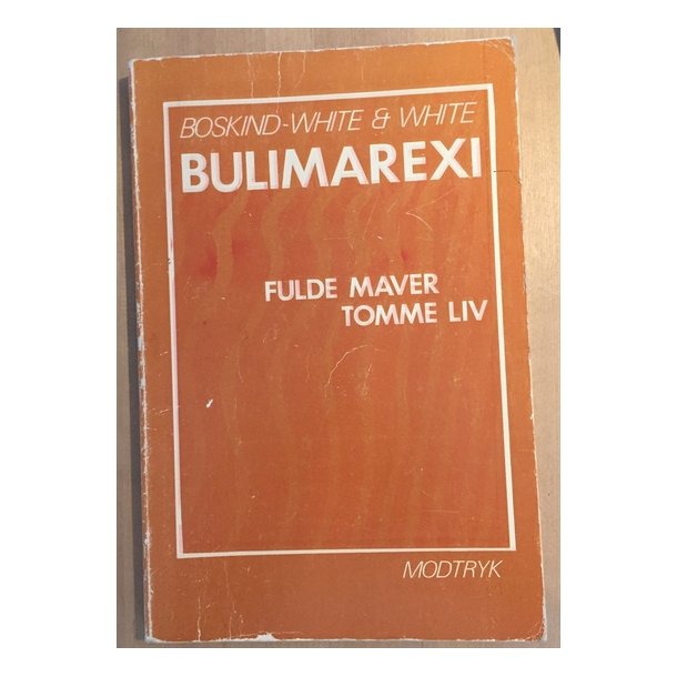 Boskind-white, Marlene og William White: Bulimarexi  - fulde maver, tomme liv