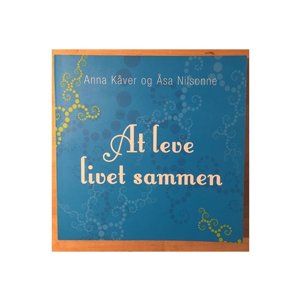 Kver, Anna og sa Nilsonne: At leve livet sammen